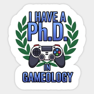 Funny PhD in Gameology – Gamer Slogan Gaming Lovers Sticker